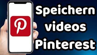 wie kann man auf Pinterest videos Speichern