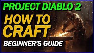 [Diablo 2] Beginner’s Crafting Guide for Project Diablo 2 – Step-by-Step Tutorial