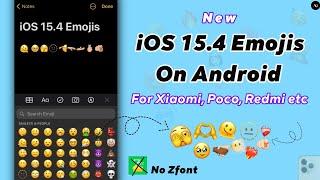 iOS 15.4 Emojis on Android without Zfont | iphone 15.4 Emojis on Xiaomi