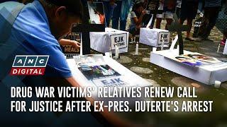 Drug war victims' relatives renew call for justice after ex-Pres. Duterte's arrest | ANC