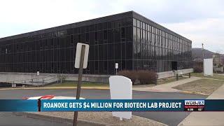 Roanoke Gets $4 Million for Biotech Lab Project