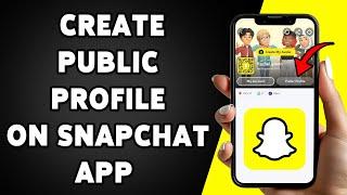 How To Create A Public Profile On Snapchat App 2025 | Set Up Your Snapchat Public Profile