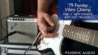 1979 Fender Vibro Champ Restoration Part Two : New Speaker and Studio Trickery