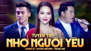 QUANG LÊ Cùng 2 Học Trò Dương Kim Ánh & Trọng Hải Hát LK LẠI NHỚ NGƯỜI YÊU Nghe Hoài Không Chán