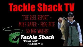 Tackle Shack TV Mike Raber 4/10/2020 FROG BITE - 50deg water