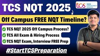 TCS NQT 2025 Off-Campus Timeline | TCS NQT 2025 Start Advanced Preparation |TCS Hiring Process 2025