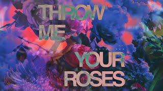 Softspoken - Throw Me Your Roses (Lyric Video)