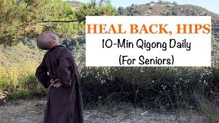 10-Min Qigong Daily Routine to Heal Lower Back, Hips | Simple for Seniors