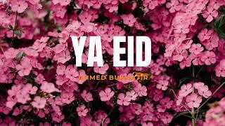 YA EID NASHEED from Ahmed Bukhatir | No music!