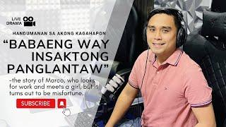 LIVE DRAMA: "BABAENG WAY INSAKTONG PANGLANTAW' with Complete English Subtitles