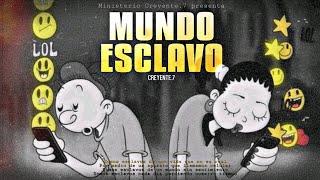 MUNDO ESCLAVO 1 - Creyente.7 (El celular)