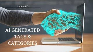 Aiomatic Update: Automatic AI-Generated Tags and Categories for Better SEO!