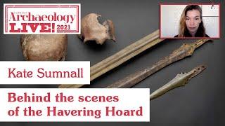 Behind the scenes of the Havering Hoard - Kate Sumnall