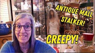 I HAD A STALKER at the Antique Mall in Las Vegas!