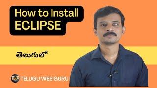 How to install eclipse | telugu web guru | twg | santoshrajudabbiru