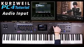 Kurzweil PC4 Tutorial EP7 - Audio In