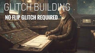 Glitch Building Without “Flip-Glitch”