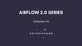 Airflow 2.0 Series - HA Scheduler - PART 6