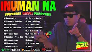 Inuman Na, In lab - Best Of TropaVibes Reggae Songs New Playlist 2024Reggae Music Tropavibes 2024