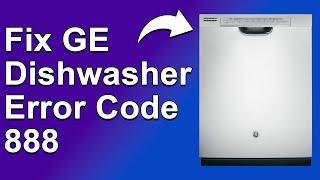 GE Dishwasher Error Code 888 (The Common Causes And How To Fix 888 Error Code - Expert Guide)