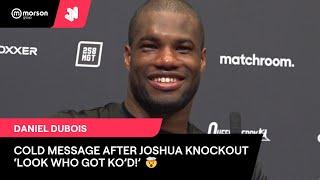 DANIEL DUBOIS’ COLD MESSAGE AFTER JOSHUA KNOCKOUT! ‘LOOK WHO GOT KO’D, THEY ALL SAID I WOULD!’ 