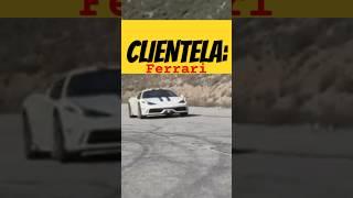 La clientela Ferrari...