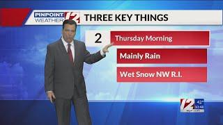 WPRI 12 Weather Forecast 12/4/24  Rain Overnight, Thursday. Some Snow North