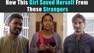 How This Girl Saved Herself From These Strangers | Rohit R Gaba