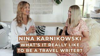 Nina Karnikowski on Travel Writing and How to Make a Living Living | MY LIFE UNHURRIED