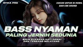 BASS NYAMAN PALING JERNIH SEDUNIA | DJ CEK SOUND SLOW FULL BASS COCOK BUAT DI MOBIL (SYIKA PRO)