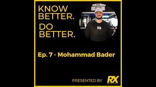 Know Better. Do Better Episode 7 - Mo Bader