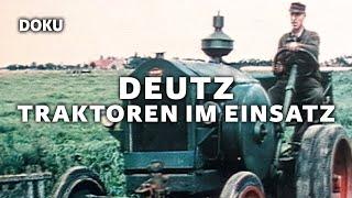 DEUTZ - Traktoren im Einsatz (Landwirtschaft Dokumentation Deutsch, Traktor Film, Trecker Doku)