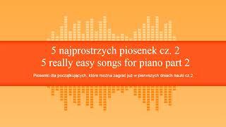 5 najłatwiejszych piosenek/5 Easy songs part 2