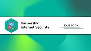 What is Idle Scan in Kaspersky Internet Security 20