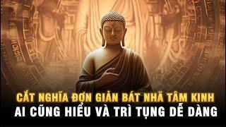 Cắt nghĩa đơn giản Bát Nhã Tâm Kinh - Ai Nghe Cũng Hiểu và Tụng Niệm Được