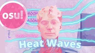 Heat Waves - Glass Animals | osu! lazer