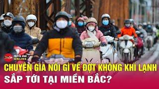 Tin tức 24h mới. Tin trưa 12/12: Bao giờ không khí lạnh mạnh hơn tăng cường xuống miền Bắc? Tin24h