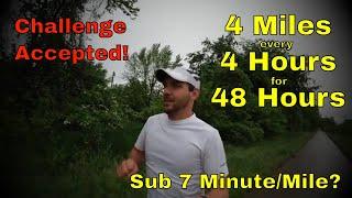 I ran 4 miles, every 4 hours, for 48 hours in under 7 minutes/mile | Attempting the David Goggi...