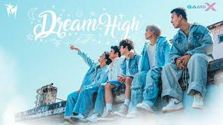 𝐆𝐀𝐌𝐈𝐈 𝐗 - 𝐃𝐑𝐄𝐀𝐌 𝐇𝐈𝐆𝐇 Official MV #GAMIIX #DreamHigh #ToTheX