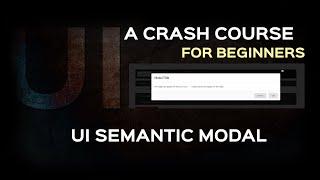 Semantic UI Tutorial| How to use Modal in UI Semantic | Framework tutorial for Beginners