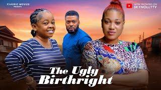 UGLY BIRTHRIGHT (FULL MOVIE) - QUEENETH HILBERT, OGECHI CHERISH: 2024 NIGERIAN MOVIE