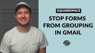 How to Stop Squarespace Form Submissions from Merging in Gmail Conversation View