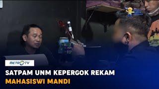 Satpam UNM Kepergok Rekam Mahasiswi Mandi