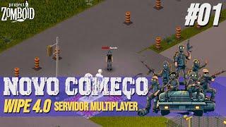 Um Novo Ínicio no Multiplayer (WIPE 4.0) - #01 Project Zomboid Multiplayer