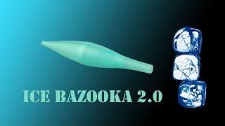 ICE BAZOOKA 2.0