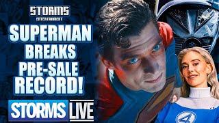 Superman Breaks Pre-Sales Record & More - STORMS LIVE!