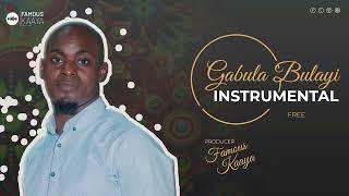 Gabula bulayi Instrumental  by Famous Kaaya