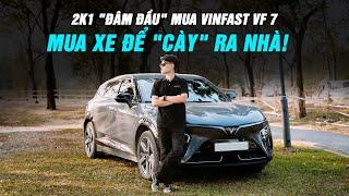 2k1 "đâm đầu" mua VinFast VF 7 - Mua xe để "cày" ra nhà! |Autodaily.vn|