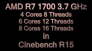 AMD R7 1700 3.7GHz - 4, 6, 8 Cores with SMT, Test in Cinebench R15