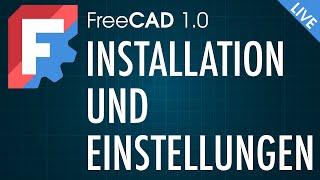 FreeCAD 1.0 - Installation & Einrichtung